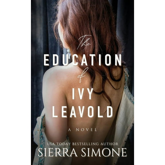 The Education of Ivy Leavold, (Paperback)