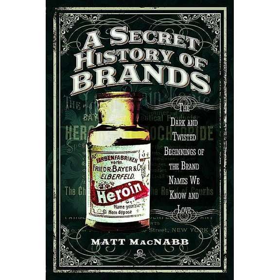 A Secret History of Brands (Paperback)
