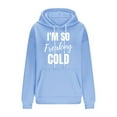 thumbnail image 5 of Xdegoge I'M So Freaking Cold Hoodie Women Funny Warm Pullover Sweatshirts Drawstring Hooded Cozy Long Sleeve Sweat Shirts with Kangaroo Pocket Trendy Casual Clothes Cold Weather Streetwear Outfits, 5 of 6