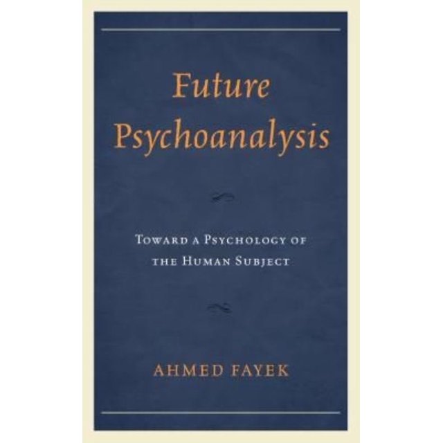 La Psychanalyse Future, vers une Psychologie du Sujet Humain