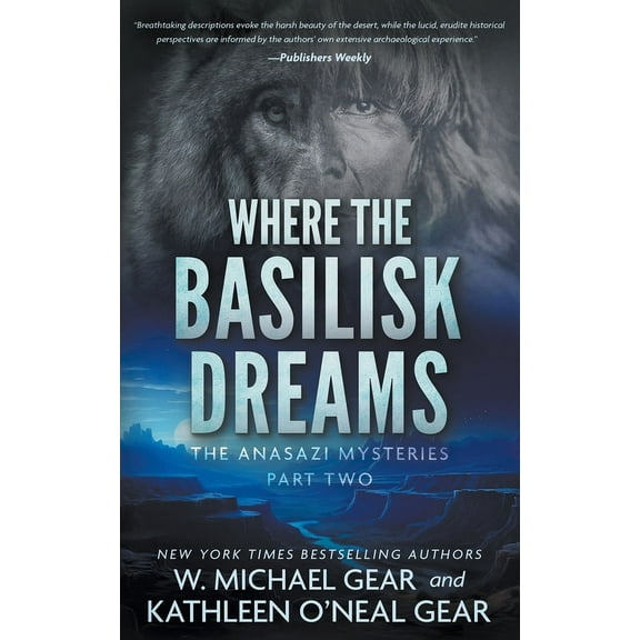 Anasazi Mysteries Where the Basilisk Dreams: A Native American Historical Mystery Series, Book 2, (Paperback)
