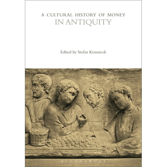 Cultural Histories: A Cultural History of Money in Antiquity (Paperback)