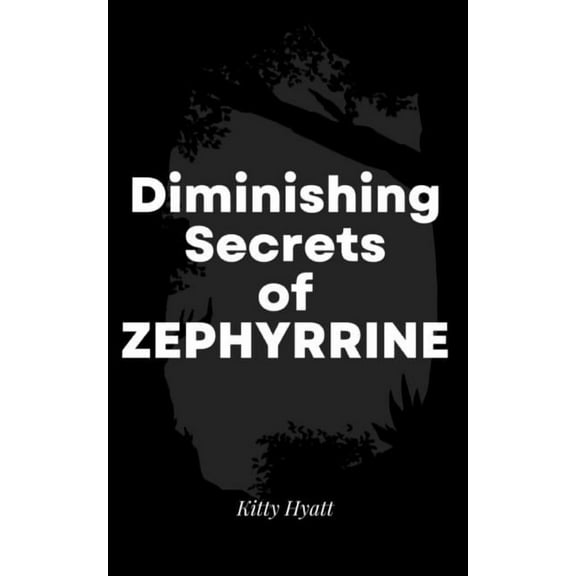 Diminishing Secrets of Zephyrrine, (Paperback)