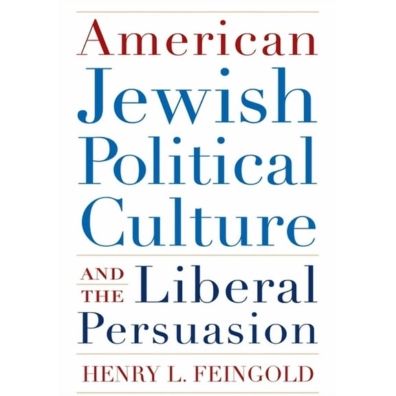 Modern Jewish History American Jewish Political Culture and the Liberal Persuasion, (Hardcover)