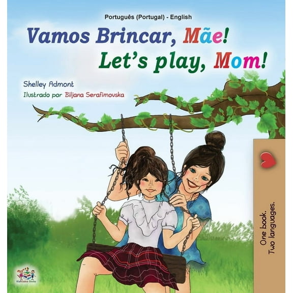 Portuguese English Bilingual Collection  Let's play, Mom! (Portuguese English Bilingual Book for Kids - Portugal): Portuguese Portugal, (Hardcover)