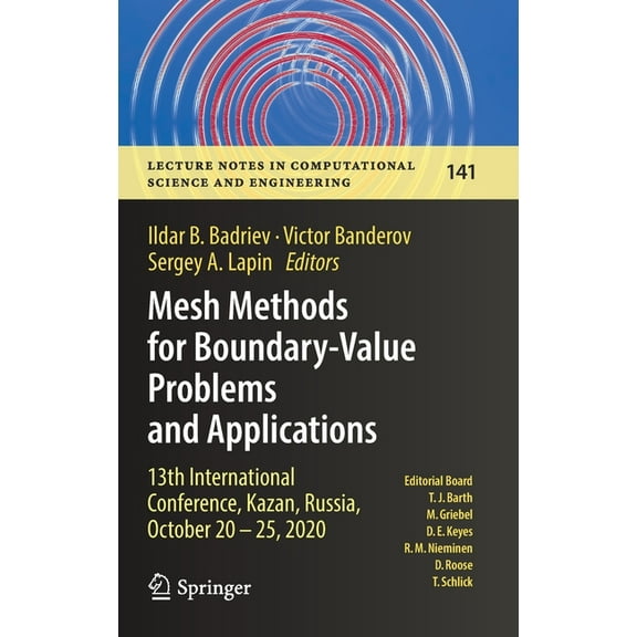 Lecture Notes in Computational Science a Mesh Methods for Boundary-Value Problems and Applications: 13th International Conference, Kazan, Russia, October 20-25, , Book 141, (Hardcover)