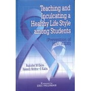 Teaching and Inculcating a Healthy Life Style Among Students ; Prevention of Hiv/Aids - RAJINDERMKALRA,RAKESHMEHTA,SKALRA