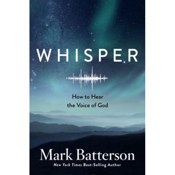 Pre-Owned Whisper: How to Hear the Voice of God by Mark Batterson (Hardcover)