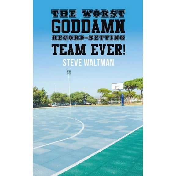The Worst Goddamn Record-Setting Team Ever!, (Paperback)