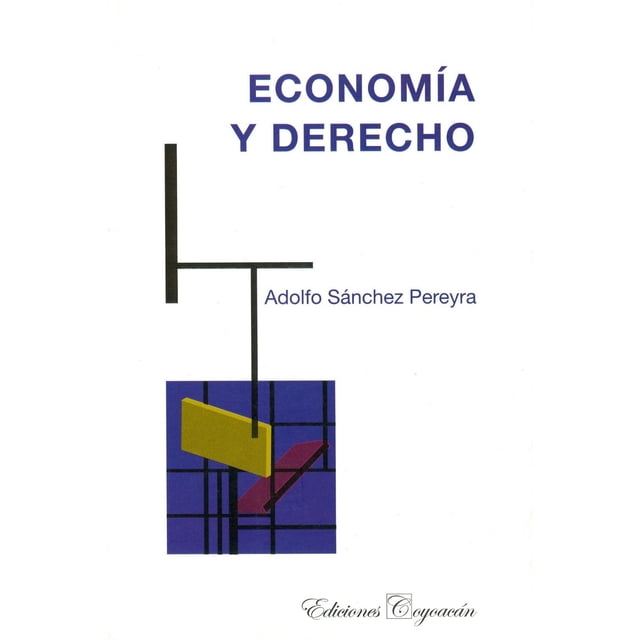 Economía y derecho, de Adolfo Sánchez Pereyra (Adolfo Fernando Sánchez Pereyra)