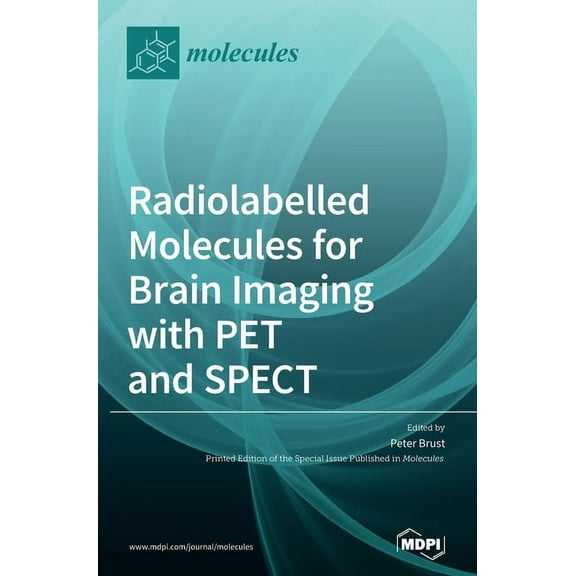 Radiolabelled Molecules for Brain Imaging with PET and SPECT, (Hardcover)