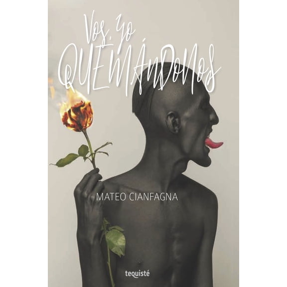 Vos, yo, quemándonos (Paperback)