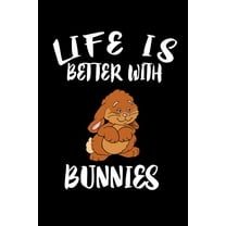 Life Is Better With Bunnies: Animal Nature Collection (Paperback)
