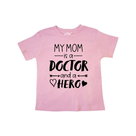 

Inktastic My Mom is a Doctor and a Hero Gift Toddler Boy or Toddler Girl T-Shirt