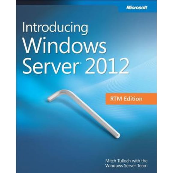 Pre-Owned Introducing Windows Server 2012 RTM Edition (Paperback) 073567535X 9780735675353