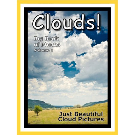 Just Cloud Photos! Big Book of Clouds Photographs & Pictures Vol. 1 - (Best E Liquid For Big Clouds)