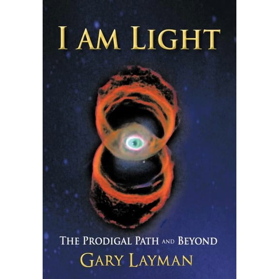 I Am Light: The Prodigal Path and Beyond, (Hardcover)