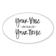 CafePress - Vibe Attracts Tribe - Sticker (Oval)
