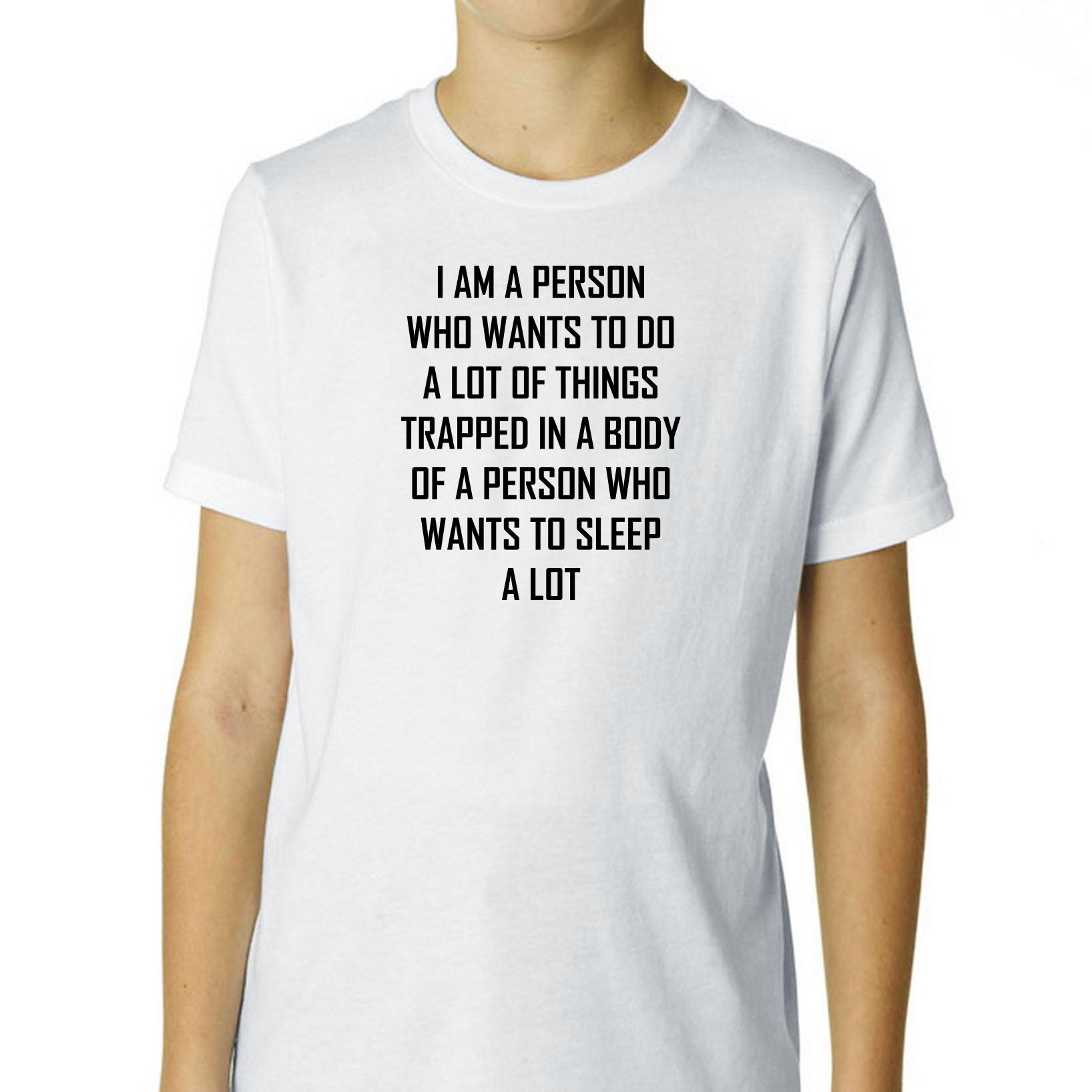 I Am A Person Who Wants To Do A Lot Of Things Sleep Boy's Cotton