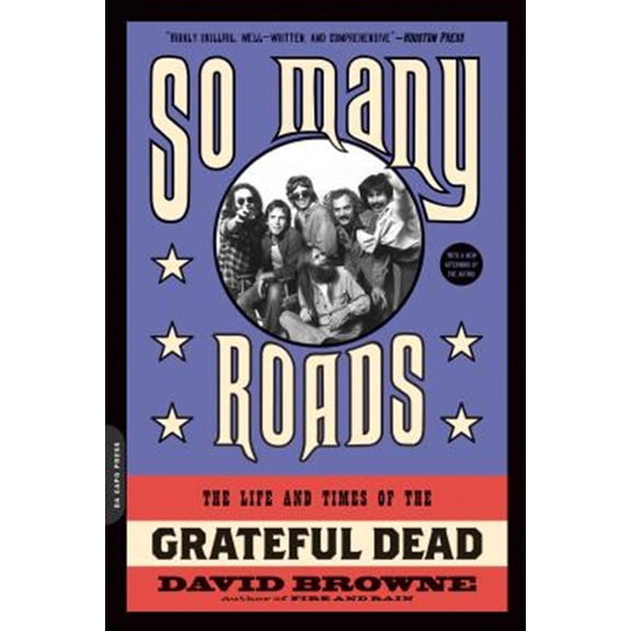 Pre-Owned So Many Roads: The Life and Times of the Grateful Dead (Paperback) 0306824477 9780306824470