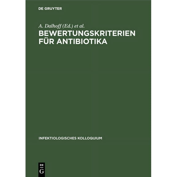 Infektiologisches Kolloquium: Bewertungskriterien für Antibiotika (Hardcover)