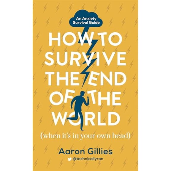 Pre-Owned How to Survive the End of the World (When it's in Your Own Head): An Anxiety Survival Guide, 9781473659698, 1473659698, Hardcover,