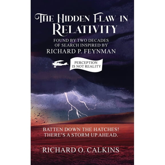 The Hidden Flaw in Relativity, (Hardcover)