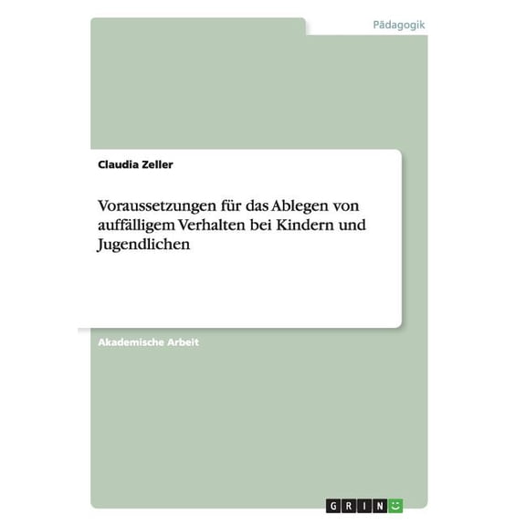 Voraussetzungen für das Ablegen von auffälligem Verhalten bei Kindern und Jugendlichen (Paperback)