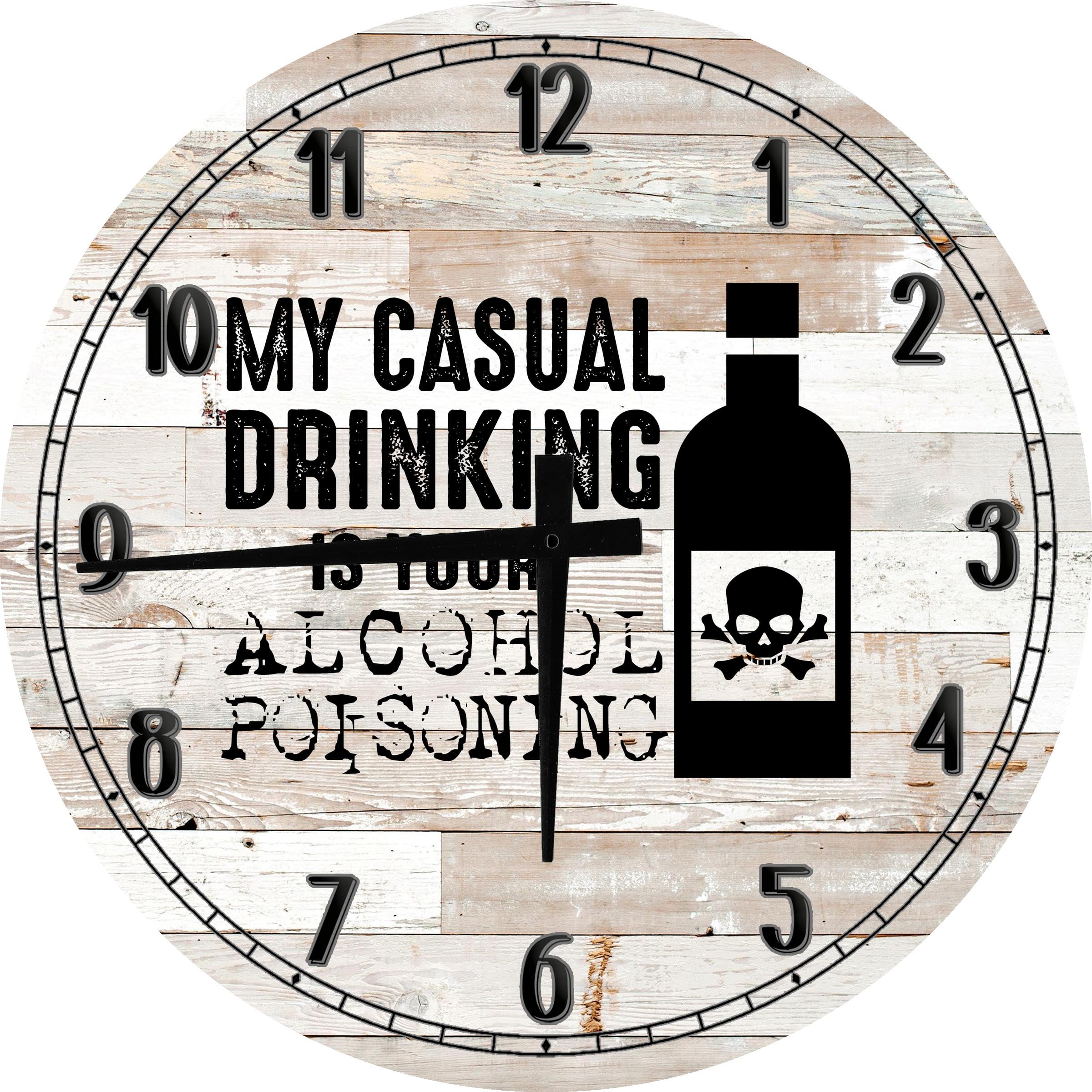 Wood Wall Clock 12 Inch Bar Wall Art My Casual Drinking is Your Alcohol