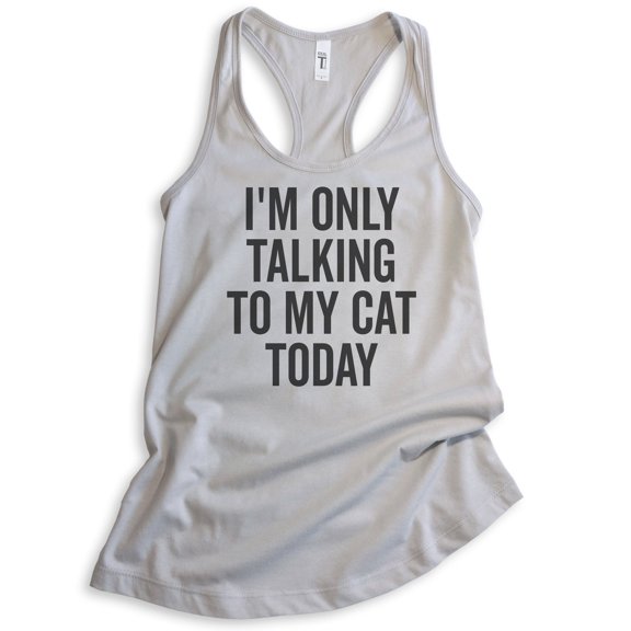 I'm Only Talking To My Cat Today Tank Top, Ladies Racerback Tank Top, Cat Tank, Cat Owner Tank, Kitten Tank, Silver Gray, X-Large
