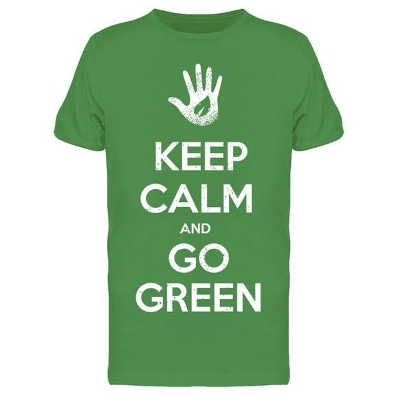 Keep Calm And Go Green Tee Men's -Image by Shutterstock