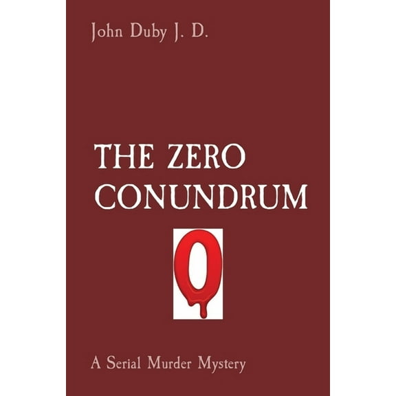 The Zero Conundrum: A Serial Murder Mystery, (Paperback)
