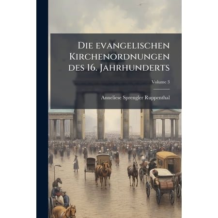 Die evangelischen Kirchenordnungen des 16. Jahrhunderts : Register zu den Bänden VI und VII Niedersachsen; Volume 3 (Paperback)