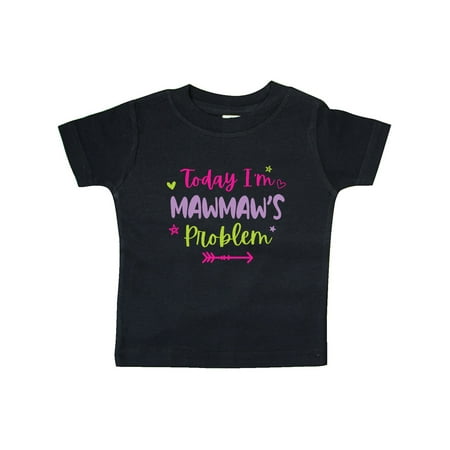 

Inktastic Child Funny Today Im Mawmaws Problem Gift Baby Girl T-Shirt