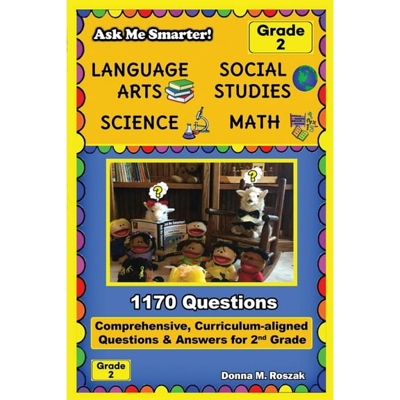 Ask Me Smarter! Ask Me Smarter! Language Arts, Social Studies, Science, and Math - Grade 2: Comprehensive, Curriculum-aligned Questions , Book 8, (Paperback)
