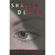 Pre-Owned Shadow of Death: A Laura Nelson Thrillervolume 1 (Hardcover 9781933515007) by Patricia Gussin