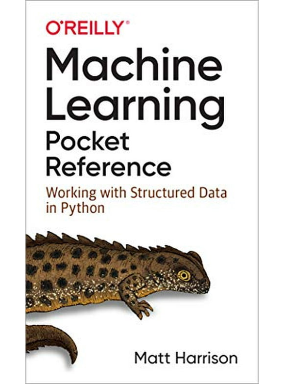 Machine Learning Pocket Reference: Working with Structured Data in Python (Paperback)
