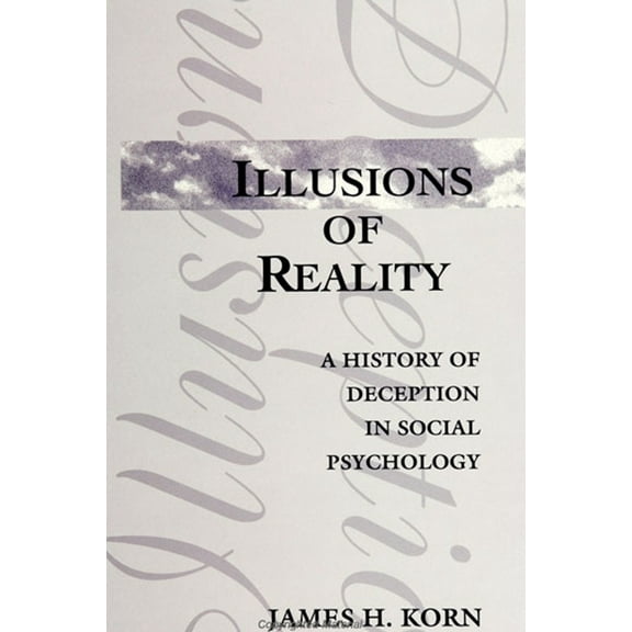 Illusions of Reality: A History of Deception in Social Psychology, (Paperback)