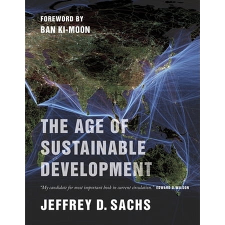 Pre-Owned The Age of Sustainable Development (Hardcover 9780231173148) by Jeffrey D Sachs, Ban Ki-moon