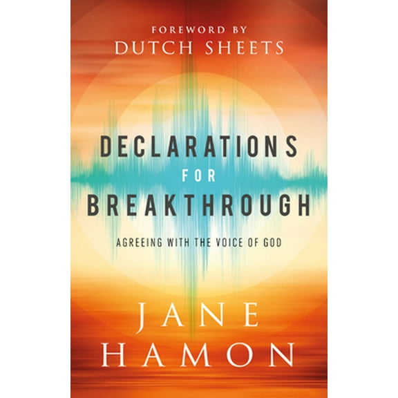 Pre-Owned Declarations for Breakthrough: Agreeing with the Voice of God (Paperback) 0800761758 9780800761752