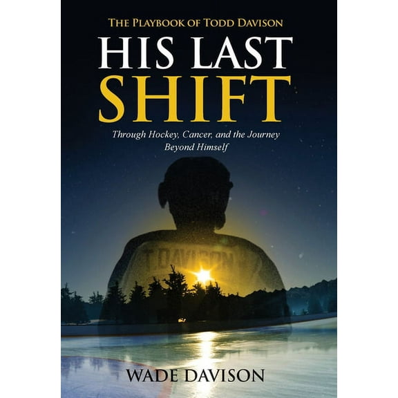 His Last Shift: The Playbook of Todd Davison, (Hardcover)