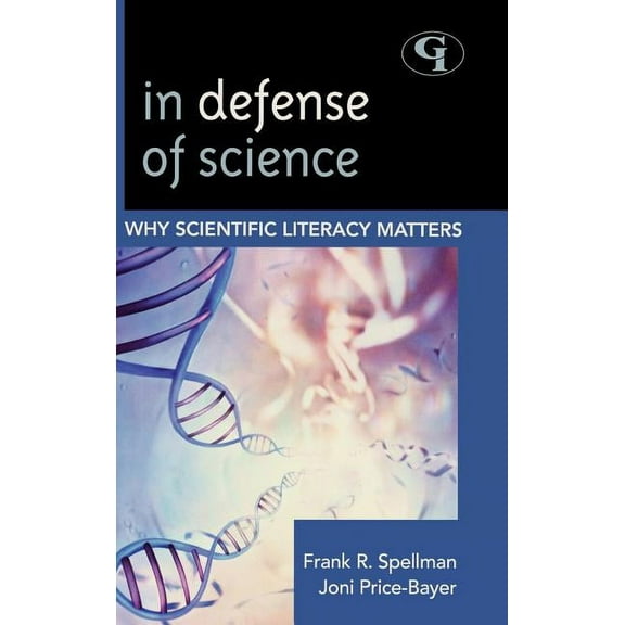 Science for Nonscientists In Defense of Science: Why Scientific Literacy Matters, Book 8, (Hardcover)