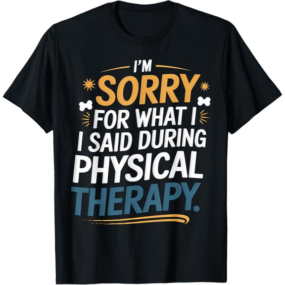 Exquisite and comfortable-Physical Therapy Recovery Patient Physiotherapist Funny T-Shirt