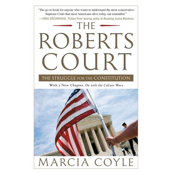 The Roberts Court : The Struggle for the Constitution (Paperback)