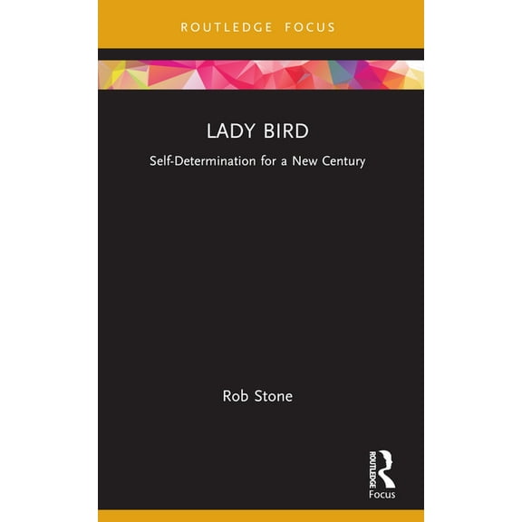 Cinema and Youth Cultures Lady Bird: Self-Determination for a New Century, (Paperback)