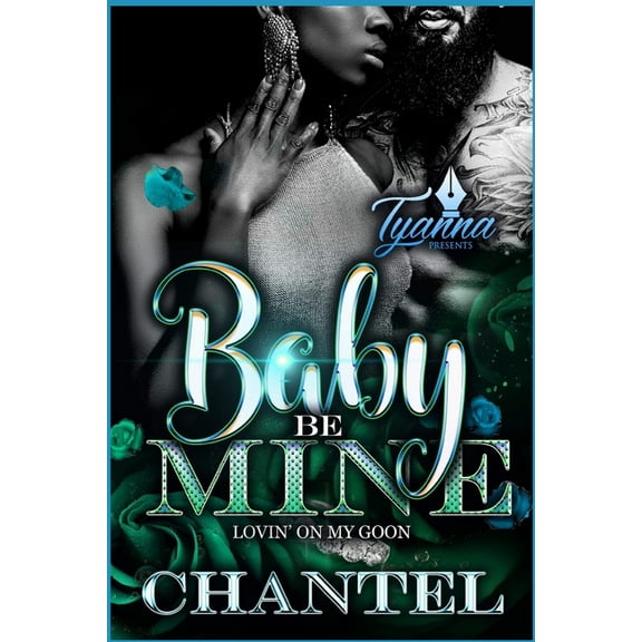 Baby Be Mine: Lovin' on My Goon