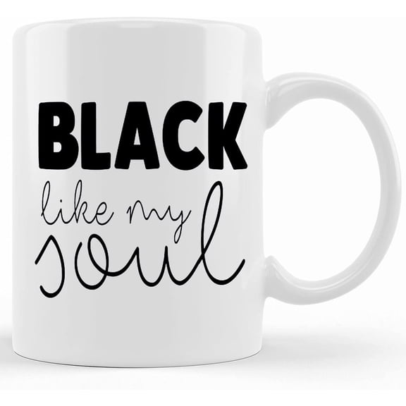 Black Like My Soul Coffee Mug Funny Mug Gift For Coffee Lover Novelty Ceramic Mug Humorous Quote Mug, Coffee Cup Gift Idea, Ceramic Novelty Coffee Mug, Tea Cup, Gift Present For Birthday