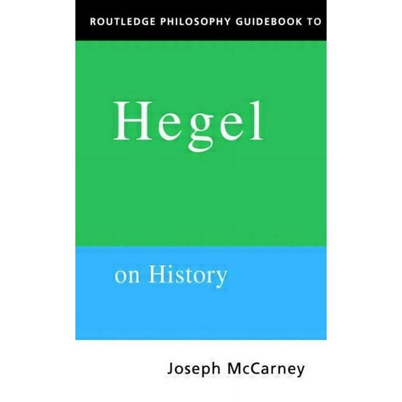 Routledge Philosophy Guidebooks Routledge Philosophy Guidebook to Hegel on History, (Paperback)