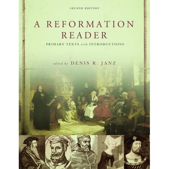 Pre-Owned A Reformation Reader: Primary Texts with Introductions, Second Edition (Paperback) 0800663101 9780800663100