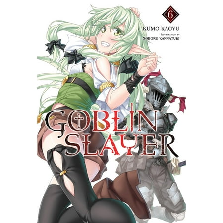 Goblin Slayer, Vol. 6 (light novel)